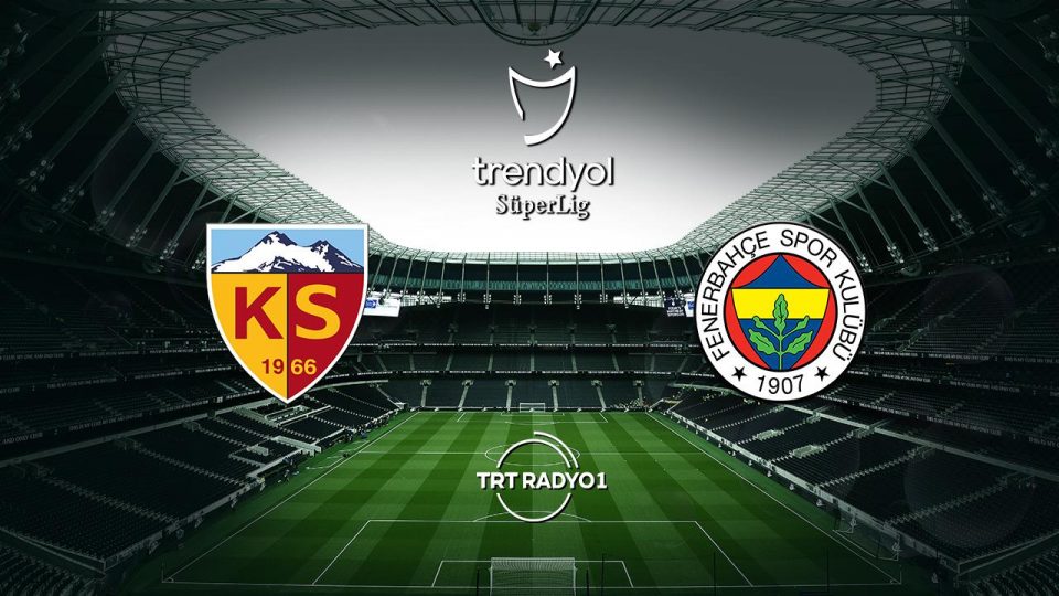 Kayserispor Fenerbahçe’yi ağırlıyor